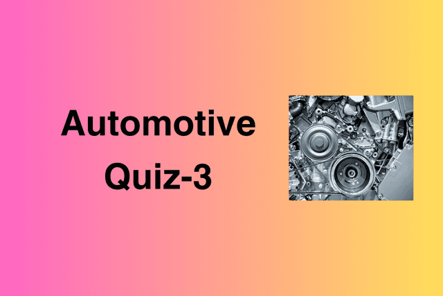 Automotive Quiz-3