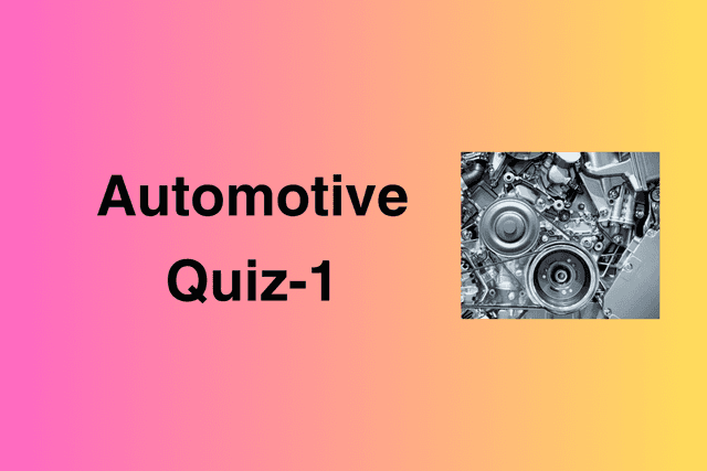 Automotive Quiz-1