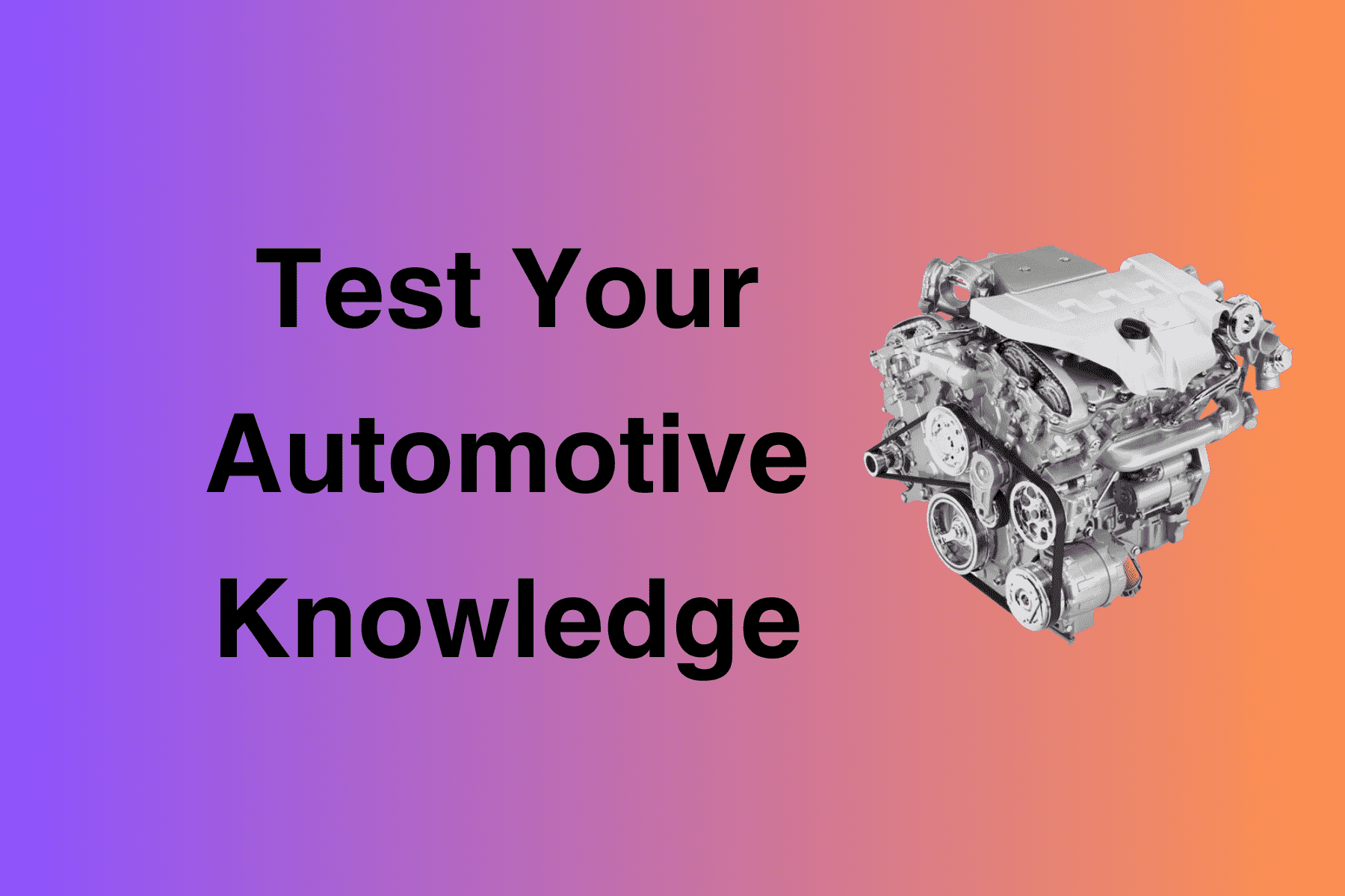 Test Your Automotive Knowledge