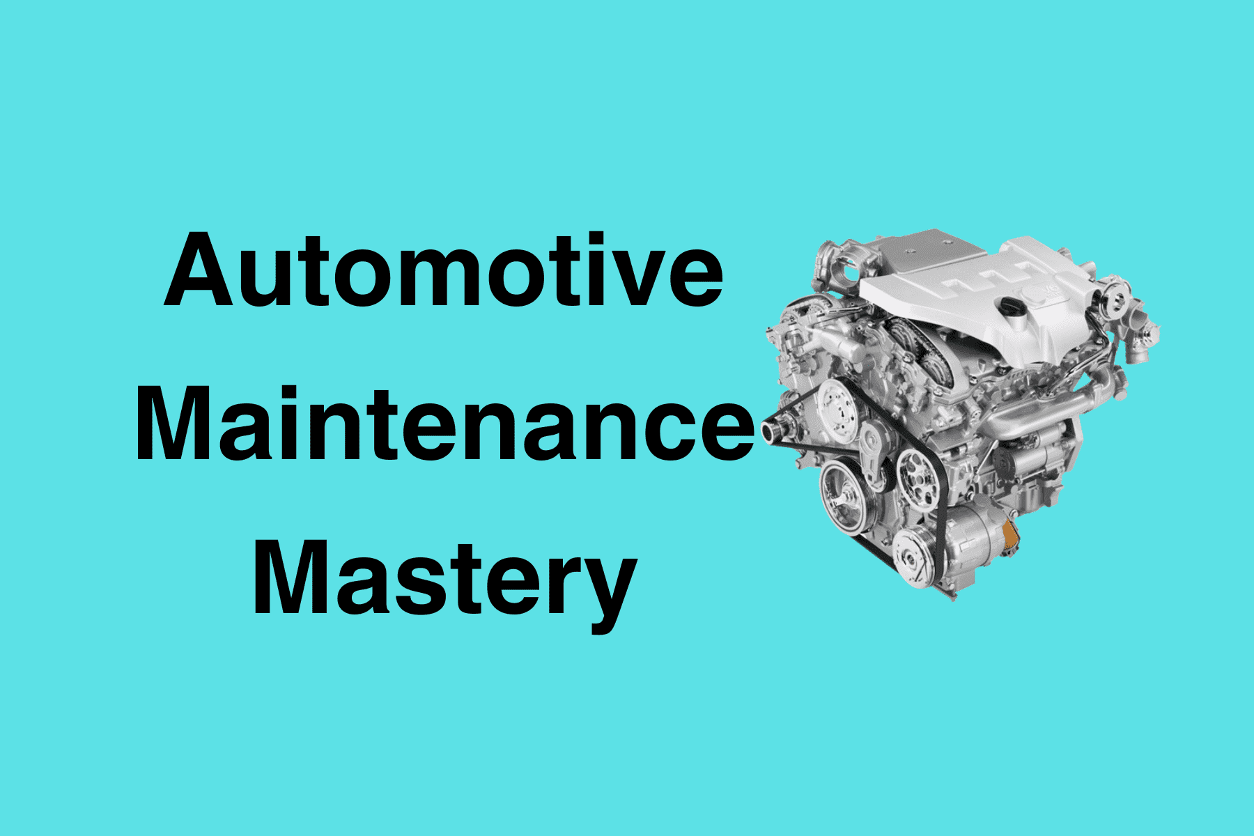 Automotive Maintenance Mastery