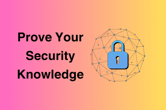Prove Your Security Knowledge