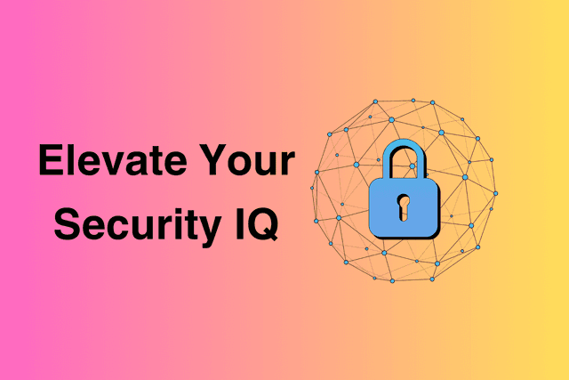 Elevate Your Security IQ