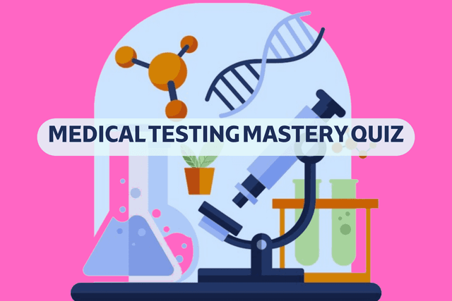 Medical Testing Mastery Quiz