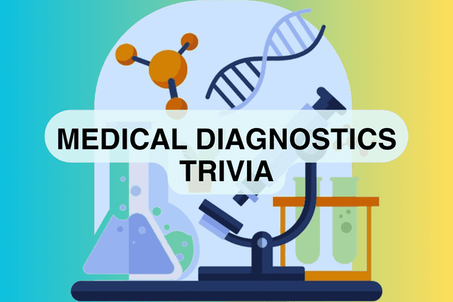 Medical Diagnostics Trivia