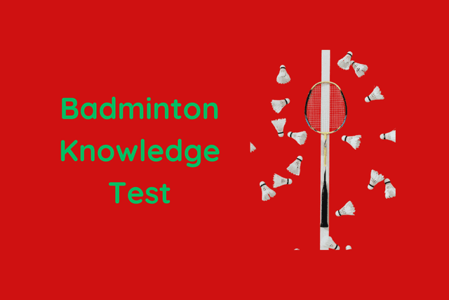 Badminton Knowledge Test