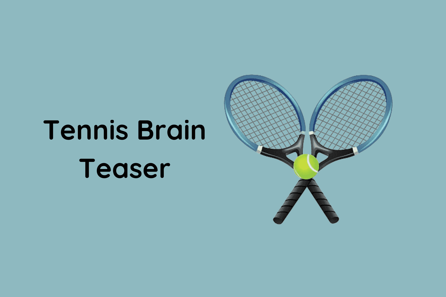 Tennis Brain Teaser