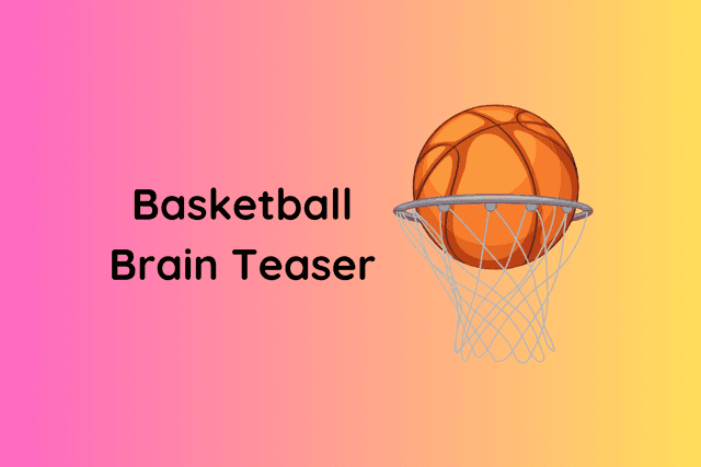 Basketball Brain Teaser