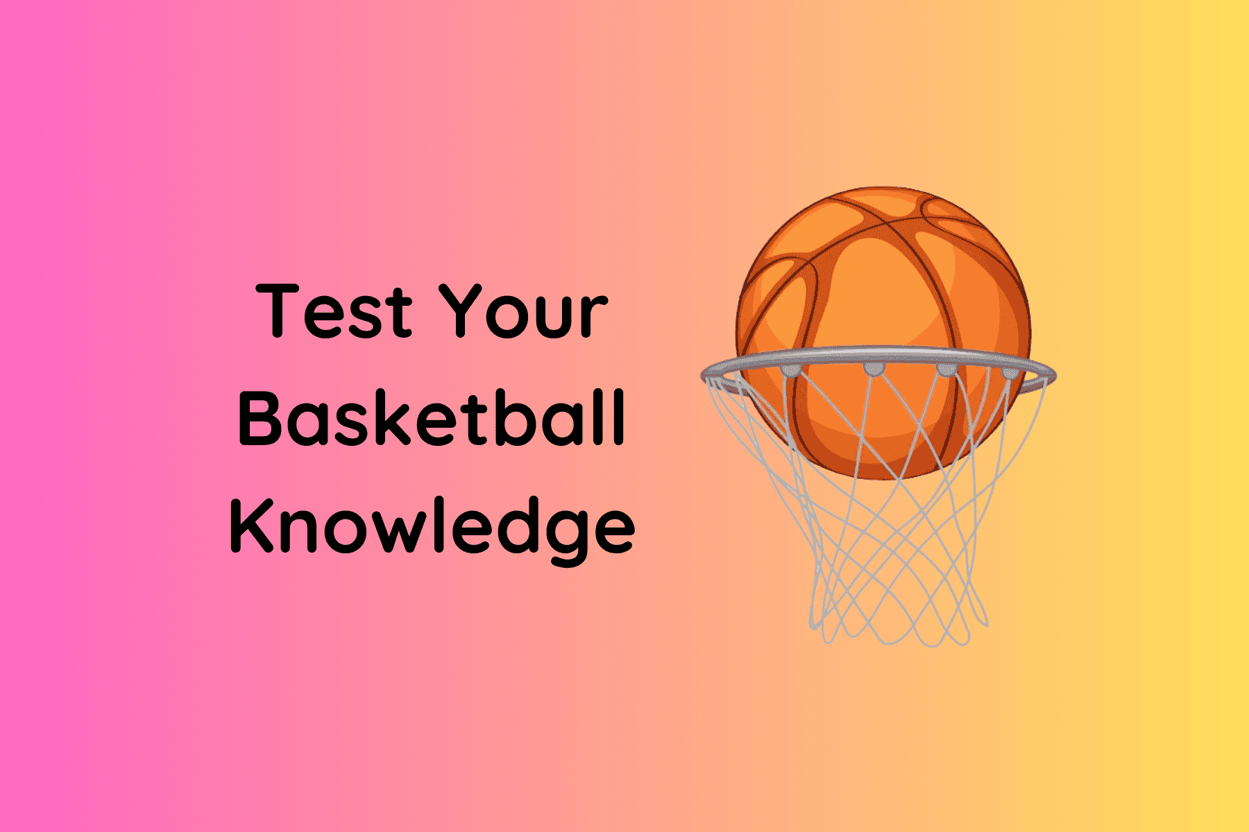 Test Your Basketball Knowledge