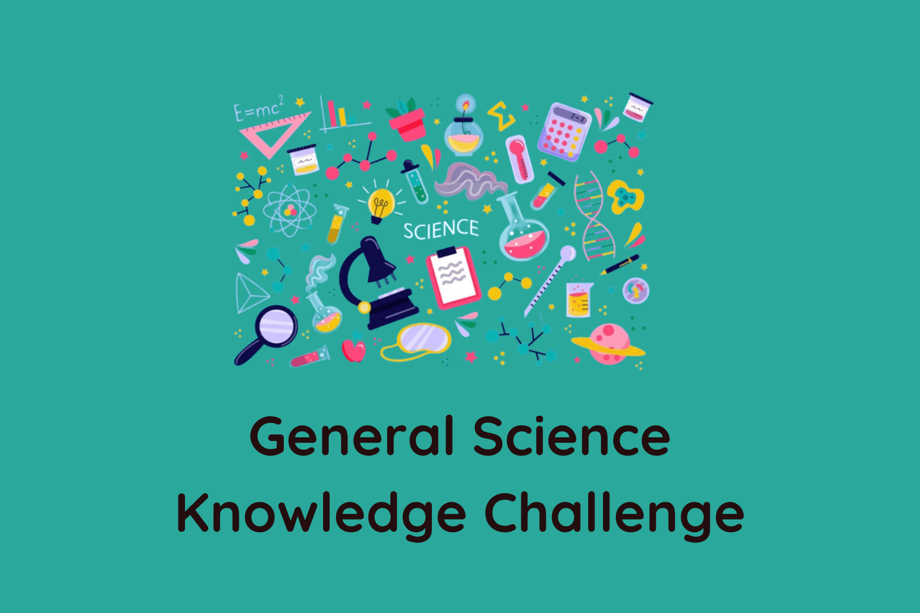General Science Knowledge Challenge