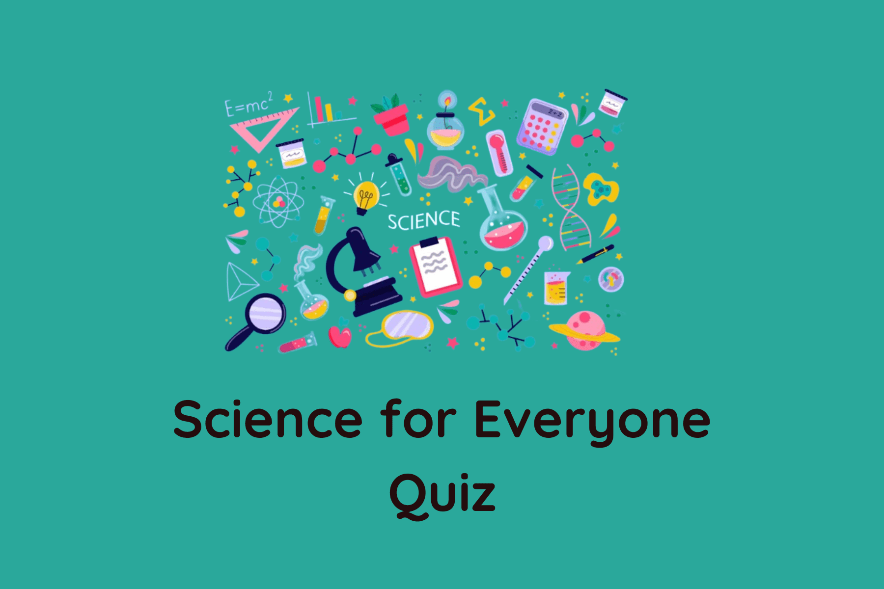 Science for Everyone Quiz