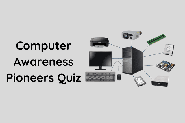 Computer Awareness Pioneers Quiz