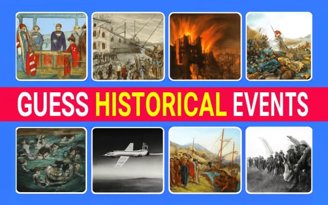 Guess The Historical Event!