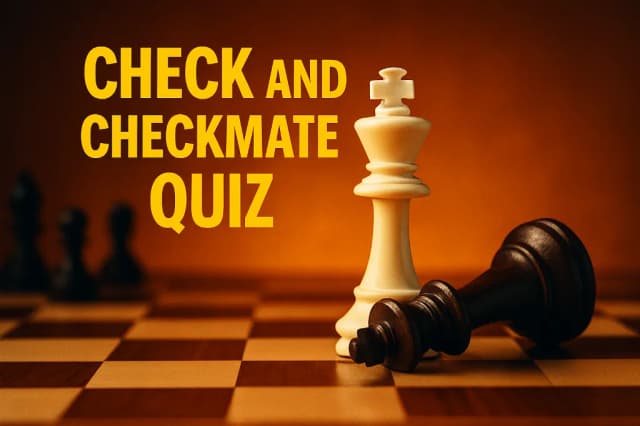 Check and Checkmate Quiz