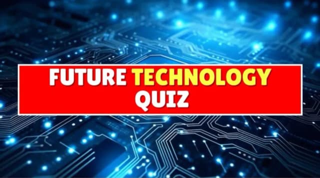 Future Technology Quiz