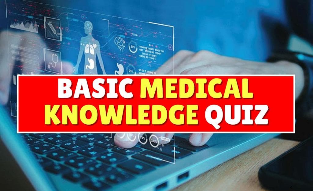 Basic Medical Knowledge Quiz