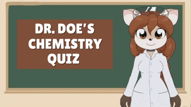 Dr. Doe’s Chemistry Quiz