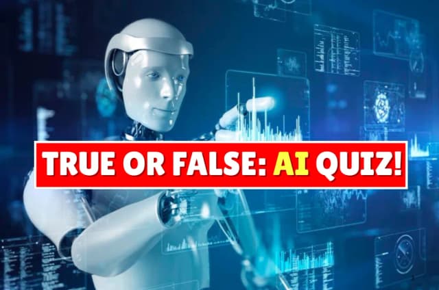 True or False: AI Quiz!