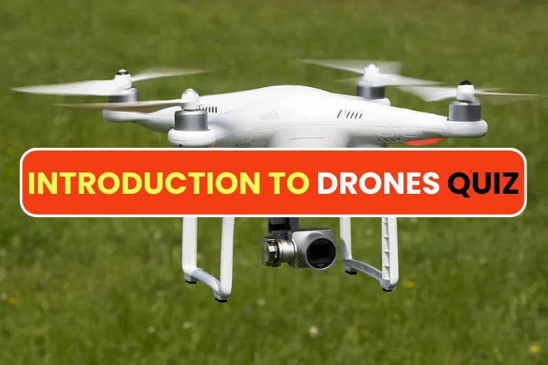 Introduction to Drones Quiz