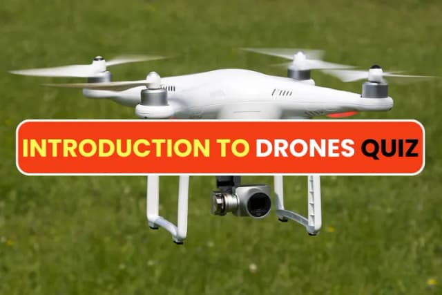 Introduction to Drones Quiz