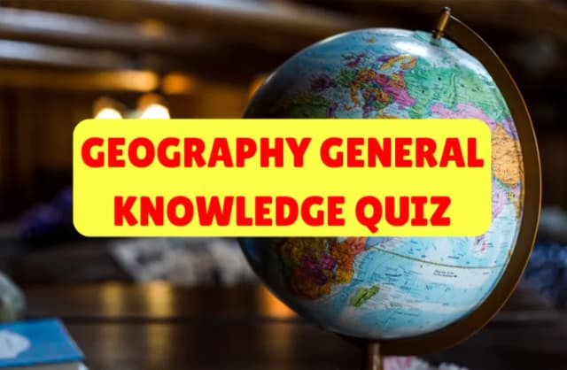 Geography General Knowledge Quiz