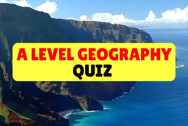 A Level Geography Quiz
