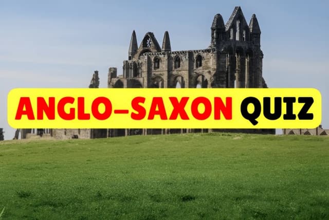 Anglo-Saxon Quiz