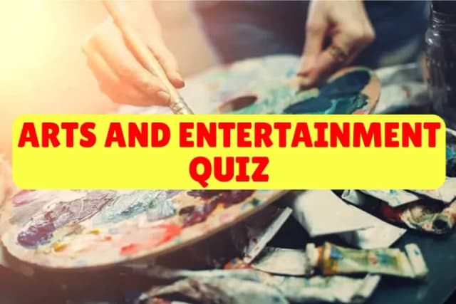 Arts and Entertainment Quiz