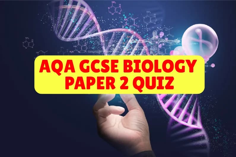 AQA GCSE Biology Paper 2 Quiz