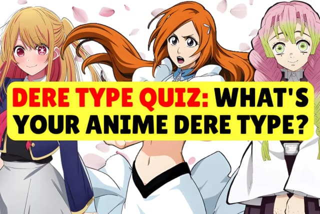 Dere Type Quiz: What's Your Anime Dere Type?