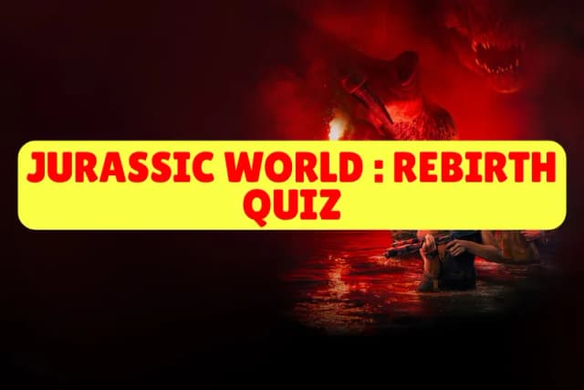 Jurassic World : Rebirth Quiz