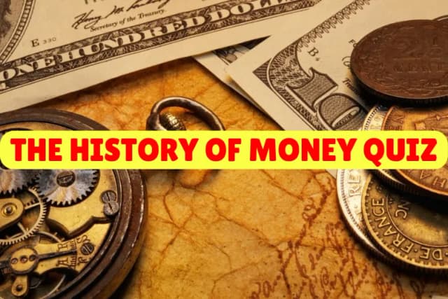 The History of Money Quiz