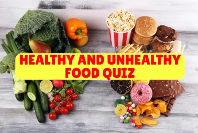 Healthy and Unhealthy Food Quiz