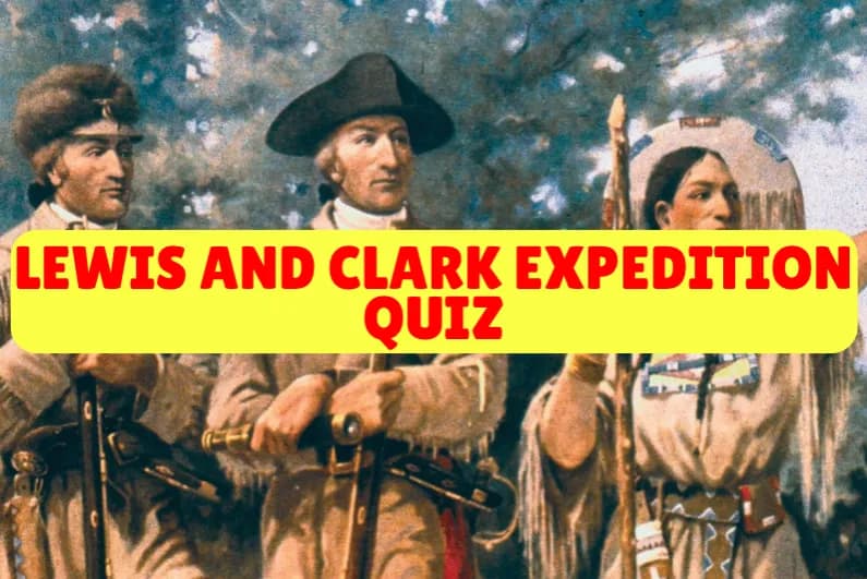 Lewis and Clark Expedition Quiz
