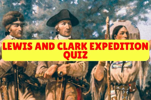 Lewis and Clark Expedition Quiz
