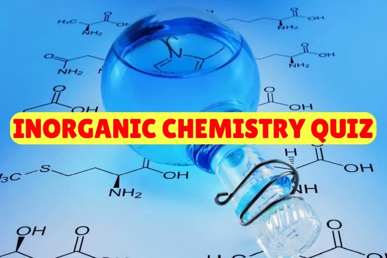 Inorganic Chemistry Quiz