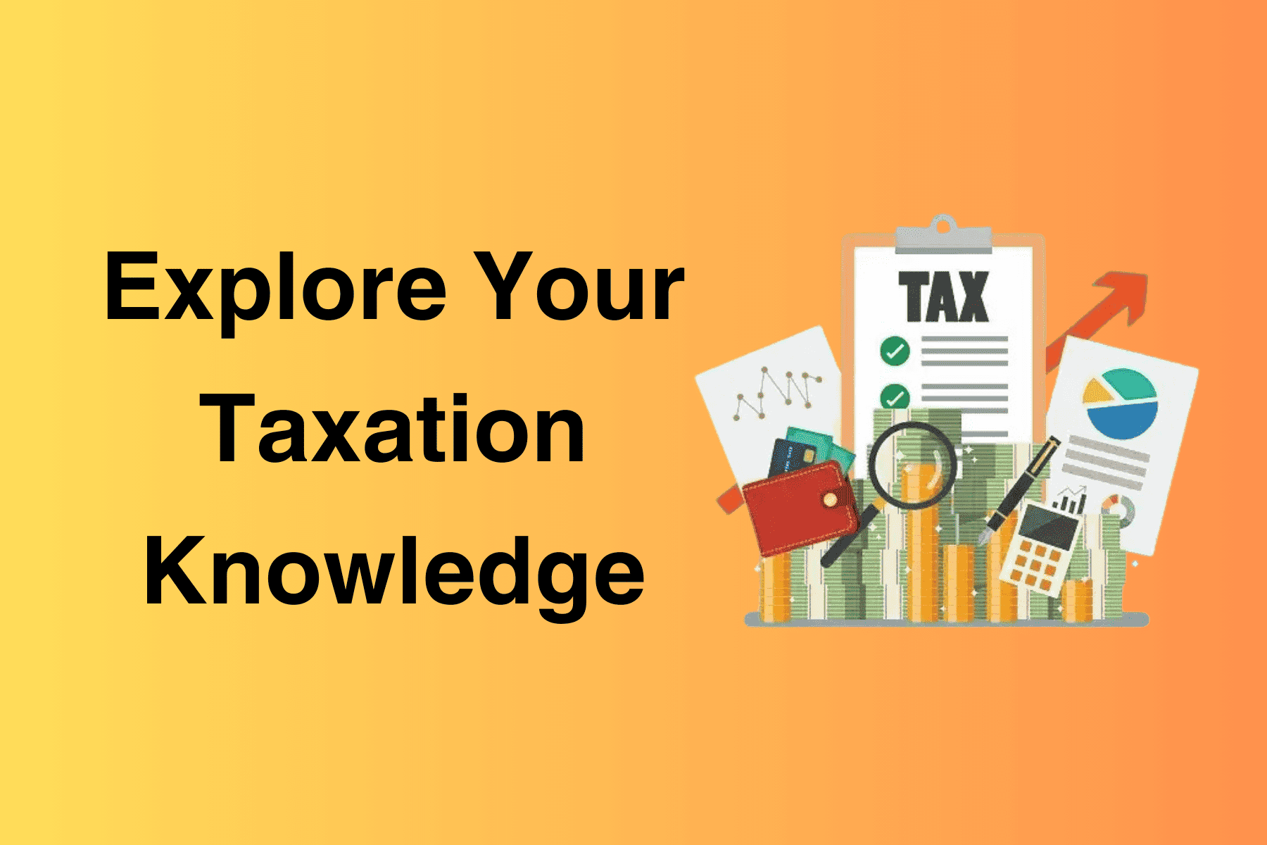 Explore Your Taxation Knowledge