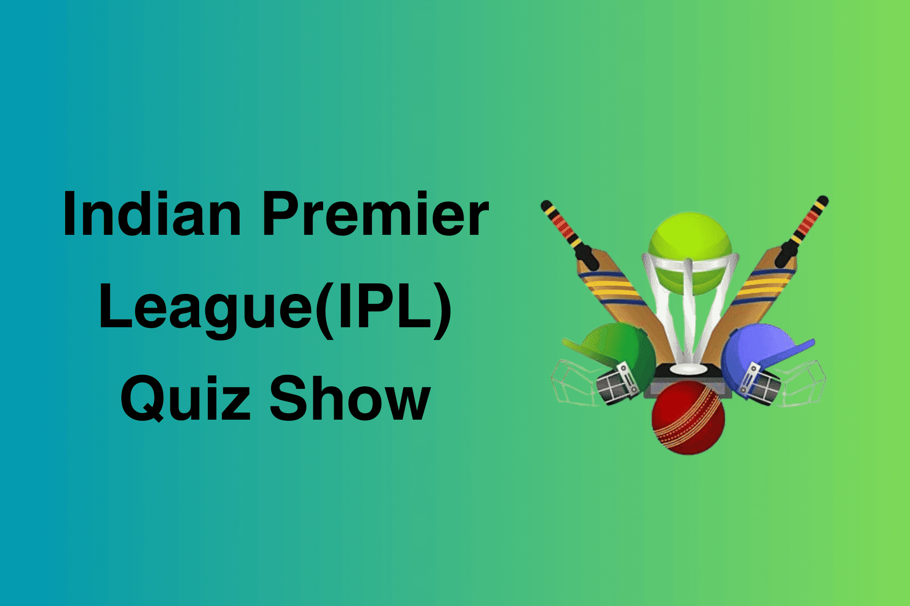 Indian Premier League(IPL) Quiz Show