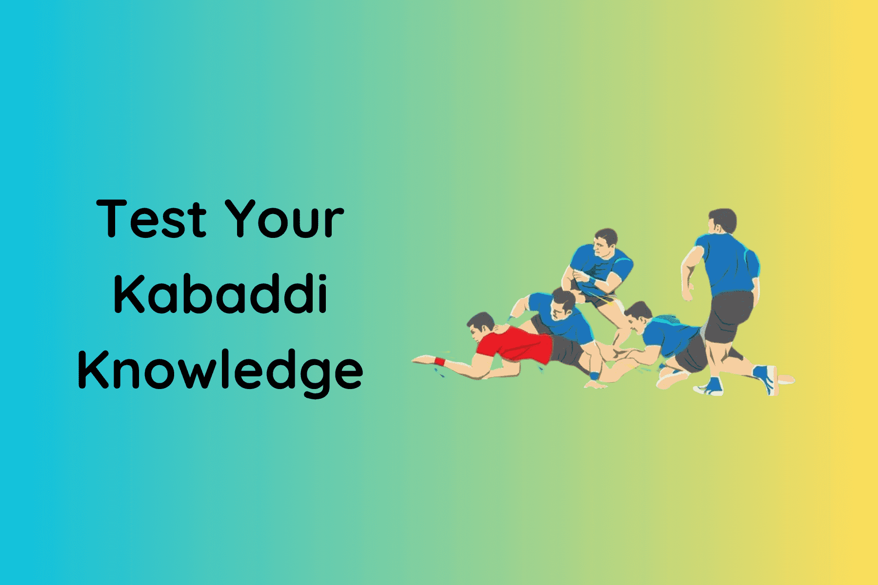 Test Your Kabaddi Knowledge