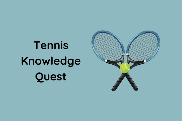 Tennis Knowledge Quest