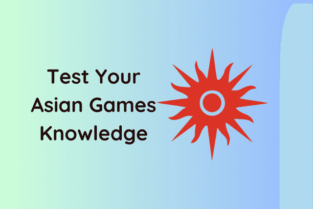 Test Your Asian Games Knowledge