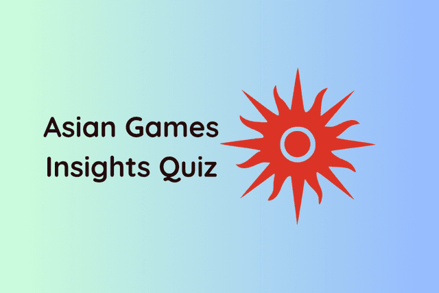 Asian Games Insights Quiz