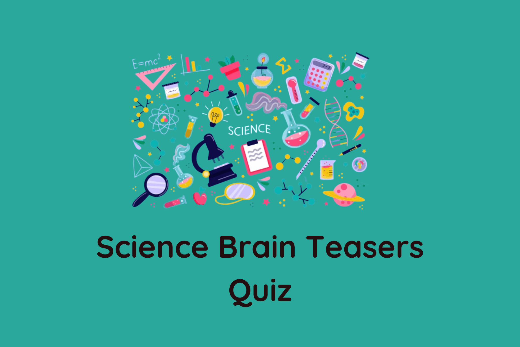 Science Brain Teasers Quiz