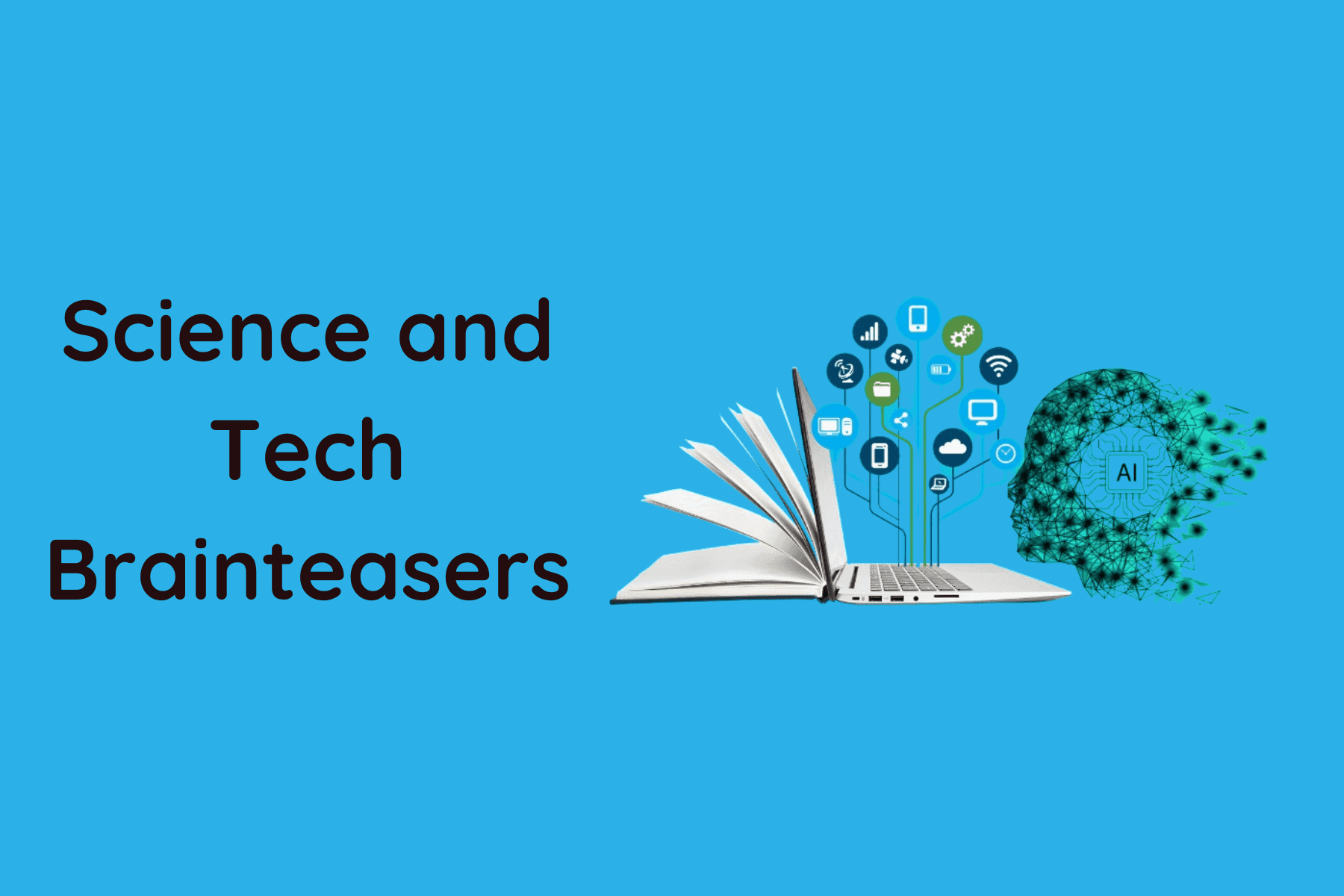 Science and Tech Brainteasers