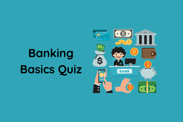 Banking Basics Quiz