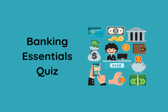 Banking Essentials Quiz