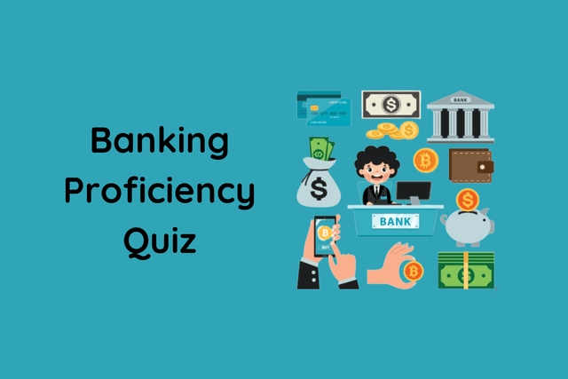 Banking Proficiency Quiz