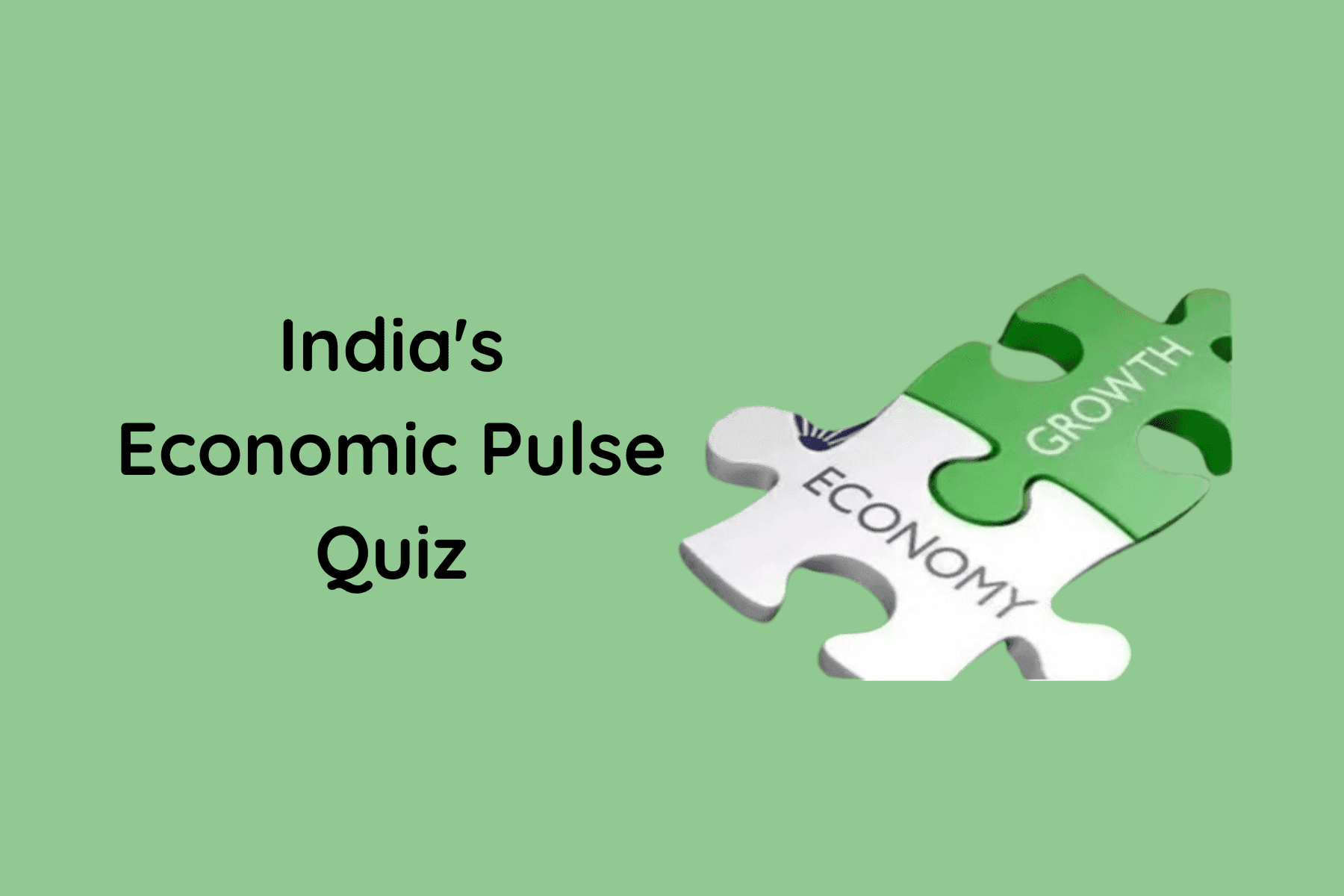 India's Economic Pulse Quiz