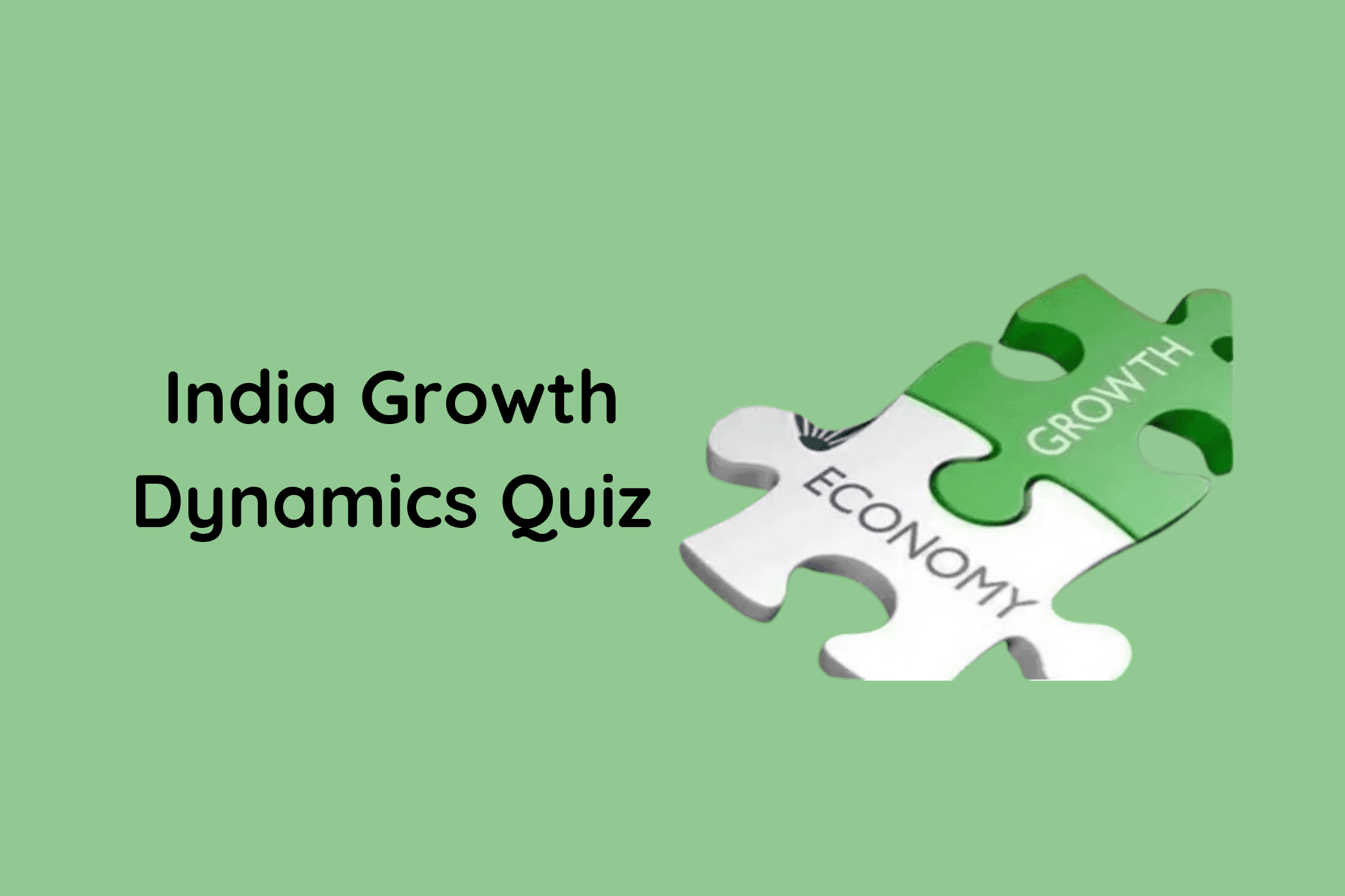 India Growth Dynamics Quiz