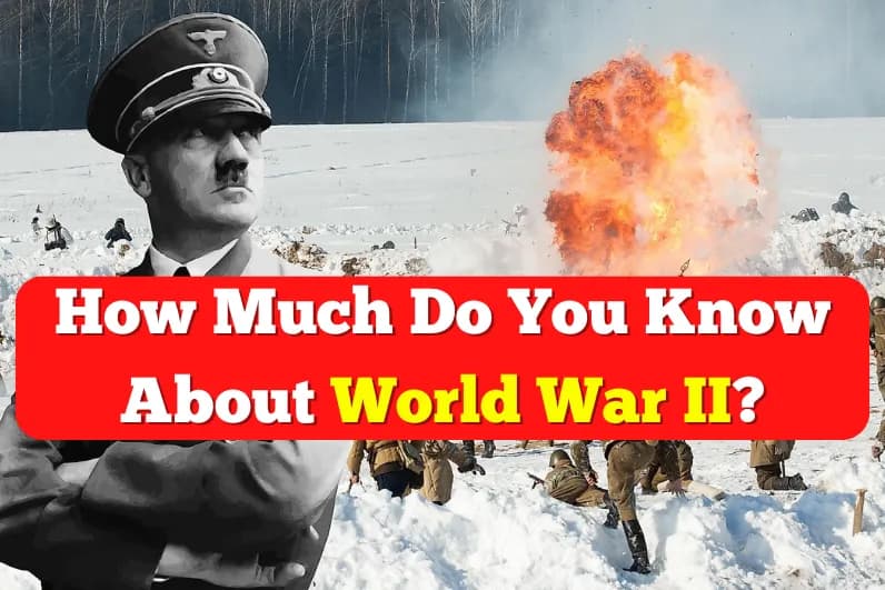 How Much Do You Know About World War II?