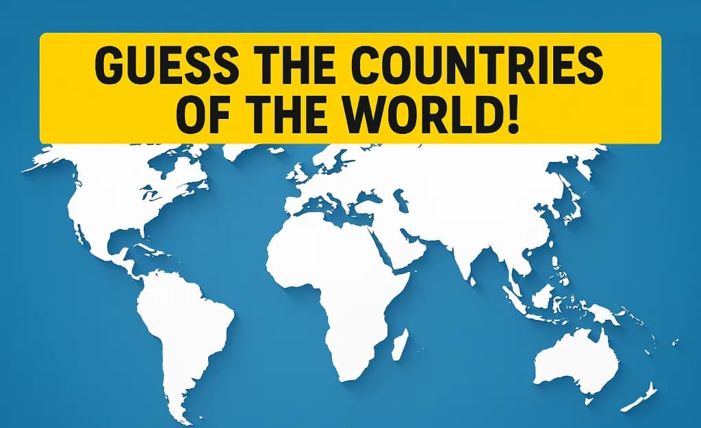 Guess The Countries Of The World!